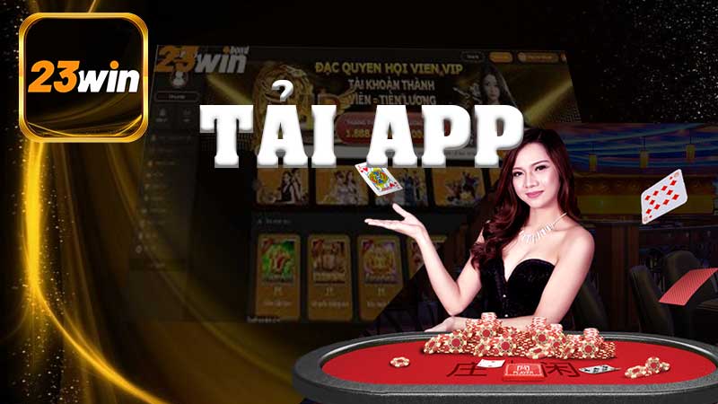 APP 23win – Link Tải App 23win Trải Nghiệm Mới Nhất 2024